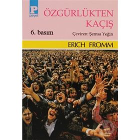 Özgürlükten Kaçış - Erich Fromm