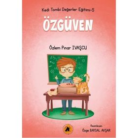 Özgüven - Kedi Tombi Değerler Eğitimi 5 - Özlem Pınar İvaşçu