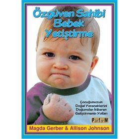 Özgüven Sahibi Bebek Yetiştirme - Magda Gerber