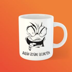 Özgüvenal Bugün Üstüme Gelmeyin Beyaz Kupa Bardak