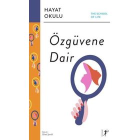 Özgüvene Dair - Alain de Botton