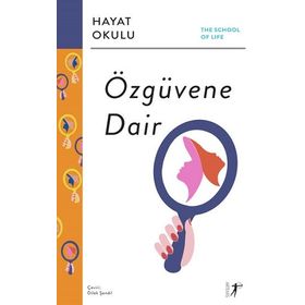 Özgüvene Dair - Alain de Botton