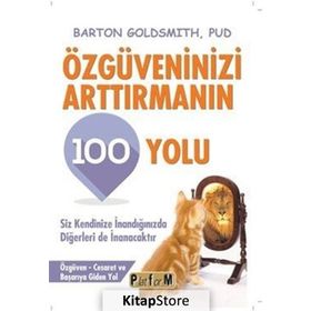 Özgüveninizi Arttırmanın 100 Yolu - Barton Goldsmith