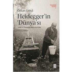 Özkan Gözel - Heidegger'in Dünya'sı