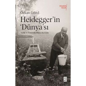 Özkan Gözel - Heidegger'in Dünya'sı