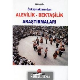 Özkaynaklarından Alevilik - Bektaşilik Araştırmaları - Gülağ Öz