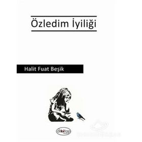 Özledim İyiliği - Halit Fuat Beşik