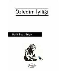 Özledim İyiliği - Halit Fuat Beşik