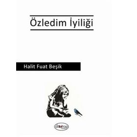 Özledim İyiliği - Halit Fuat Beşik