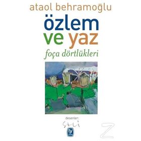 Özlem ve Yaz - Ataol Behramoğlu