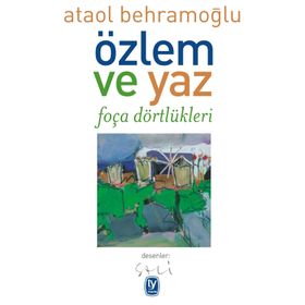 Özlem ve Yaz - Ataol Behramoğlu