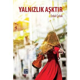 ÖZLEM YALNIZLIKTA GIZLIDIR - TÜNAY AVCI