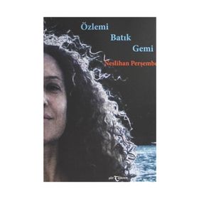 Özlemi Batık Gemi - Neslihan Perşembe
