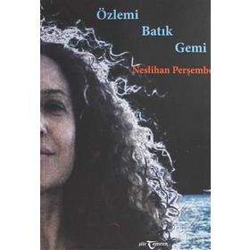 Özlemi Batık Gemi - Neslihan Perşembe