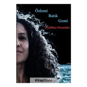 Özlemi Batık Gemi - Neslihan Perşembe