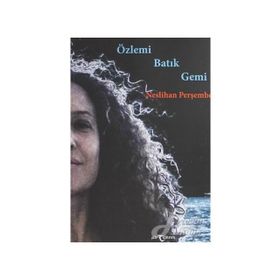 Özlemi Batık Gemi - Neslihan Perşembe