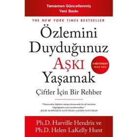 Özlemini Duyduğunuz Aşkı Yaşamak - Harville Hendrix - Helen Lakelly Hunt