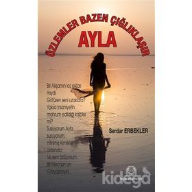 Özlemler Bazen Çığlıklaşır - Ayla - Serdar Erbekler
