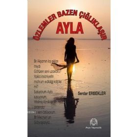 Özlemler Bazen Çığlıklaşır - Ayla - Serdar Erbekler