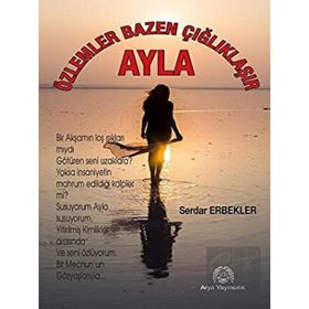 Özlemler Bazen Çığlıklaşır - Ayla - Serdar Erbekler
