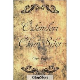 ÖZLEMLERİ ÖLÜM SILER - ALİŞAN BIRLIK