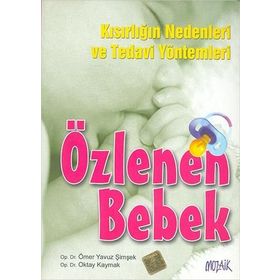 Özlenen Bebek Kısırlığın Nedenleri ve Tedavi Yöntemleri - Dr. Ömer Yavuz Şimşek