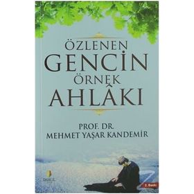 Özlenen Gencin Örnek Ahlakı - Mehmet Yaşar Kandemir