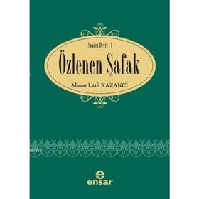 ÖZLENEN ŞAFAK - AHMET LÜTFİ KAZANCI