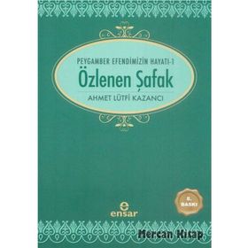 ÖZLENEN ŞAFAK - AHMET LÜTFİ KAZANCI