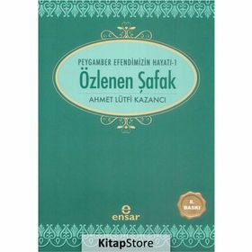 ÖZLENEN ŞAFAK - AHMET LÜTFİ KAZANCI