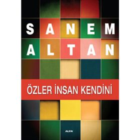 ÖZLER İNSAN KENDINI - SANEM ALTAN