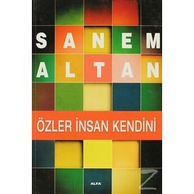 ÖZLER İNSAN KENDINI - SANEM ALTAN