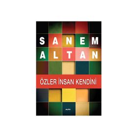 ÖZLER İNSAN KENDINI - SANEM ALTAN