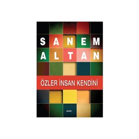 ÖZLER İNSAN KENDINI - SANEM ALTAN