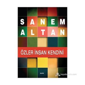 ÖZLER İNSAN KENDINI - SANEM ALTAN