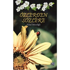 Özlerden Sözlere - Kemal Menceloğlu