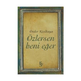 ÖZLERSEN BENI EĞER - ÖNDER KIZILKAYA