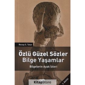 ÖZLÜ GÜZEL SÖZLER BILGE YAŞAMLAR BILGELERIN AYAK İZLERİ - RECEP S. TATAR