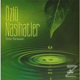 Özlü Nasihatler - Eyüp Karaaslan
