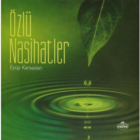 Özlü Nasihatler - Eyüp Karaaslan