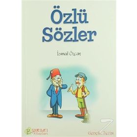 ÖZLÜ SÖZLER - İSMAİL ÖZCAN