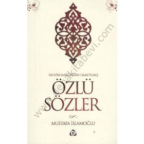 ÖZLÜ SÖZLER - MUSTAFA İSLAMOĞLU