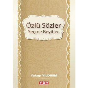 Özlü Sözler Seçme Beyitler - Yakup Yıldırım