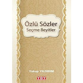 Özlü Sözler Seçme Beyitler - Yakup Yıldırım