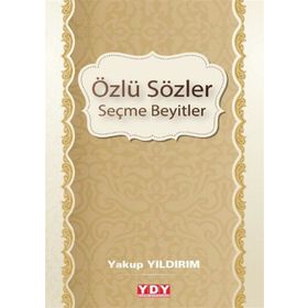 Özlü Sözler Seçme Beyitler - Yakup Yıldırım
