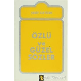 ÖZLÜ VE GÜZEL SÖZLER - ŞERİF ÖZTÜRK
