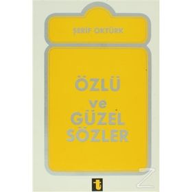 ÖZLÜ VE GÜZEL SÖZLER - ŞERİF ÖZTÜRK