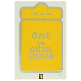 ÖZLÜ VE GÜZEL SÖZLER - ŞERİF ÖZTÜRK