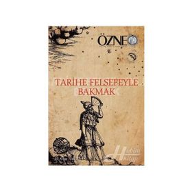 Özne Felsefe Bilim ve Sanat Yazıları - 23. Kitap Tarihe Felsefeyle Bakmak - Doğan Özlem