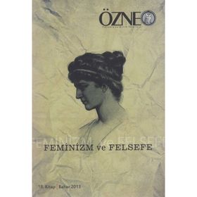 Özne Felsefe ve Bilim Yazıları 18. Kitap - Feminizm ve Felsefe - kollektif